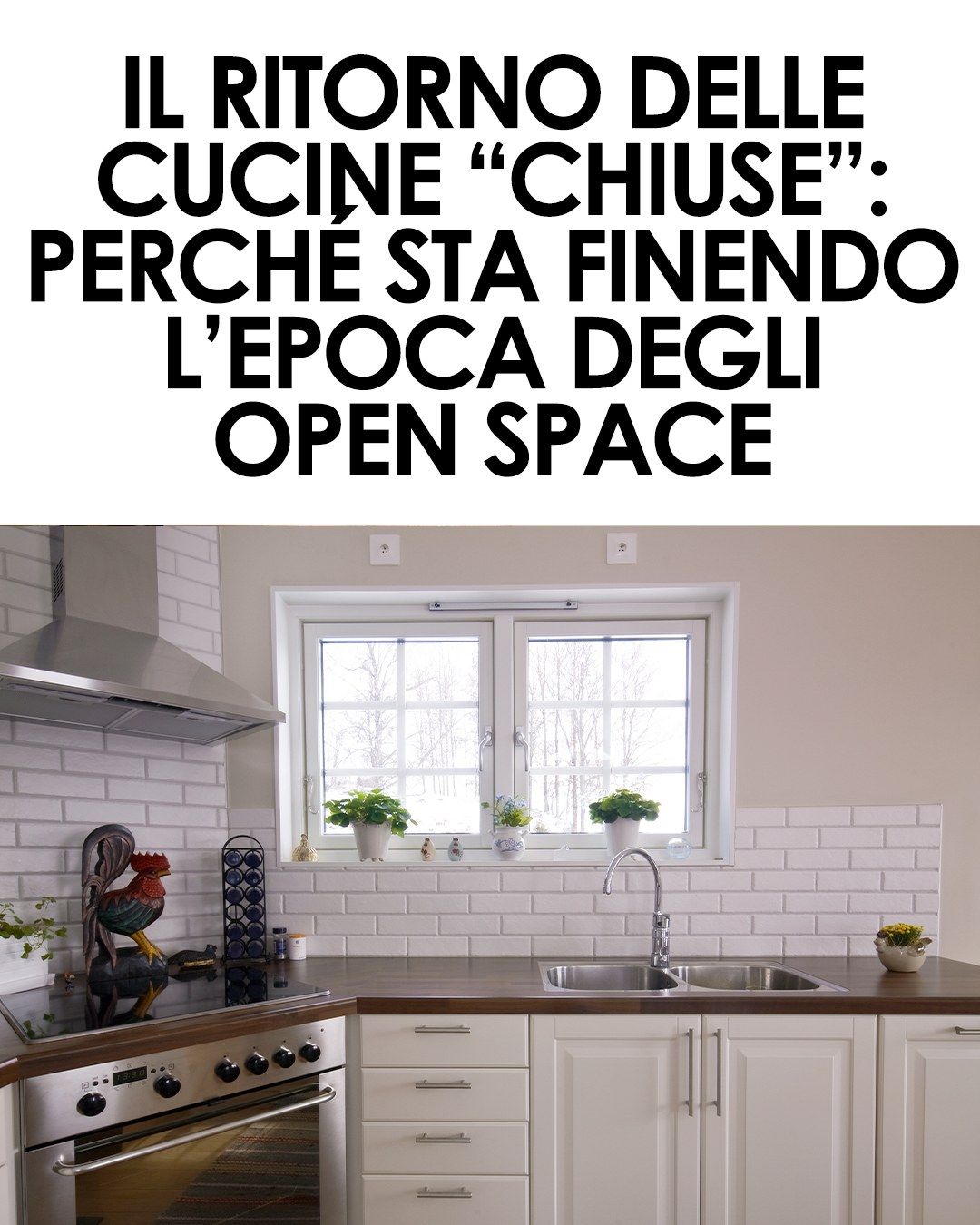 Il ritorno delle cucine chiuse: perché sta finendo l’epoca degli open space