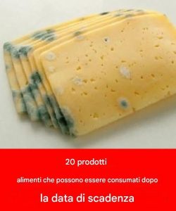 20 alimenti che puoi mangiare dopo la data di scadenza