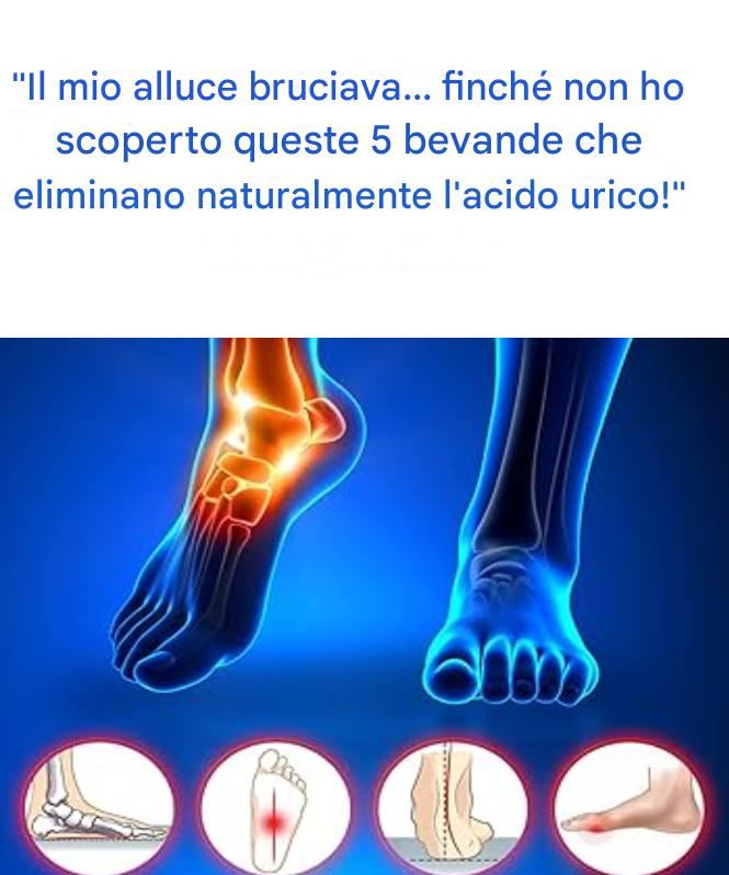 « Il mio alluce bruciava… finché non ho scoperto queste 5 bevande che eliminano naturalmente l’acido urico! »