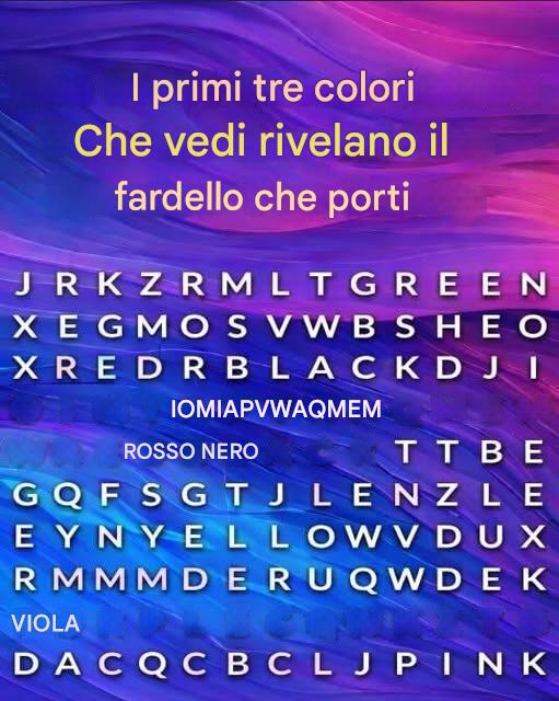 I primi tre colori che vedi rivelano il fardello che porti. Maggiori dettagli nei commenti.